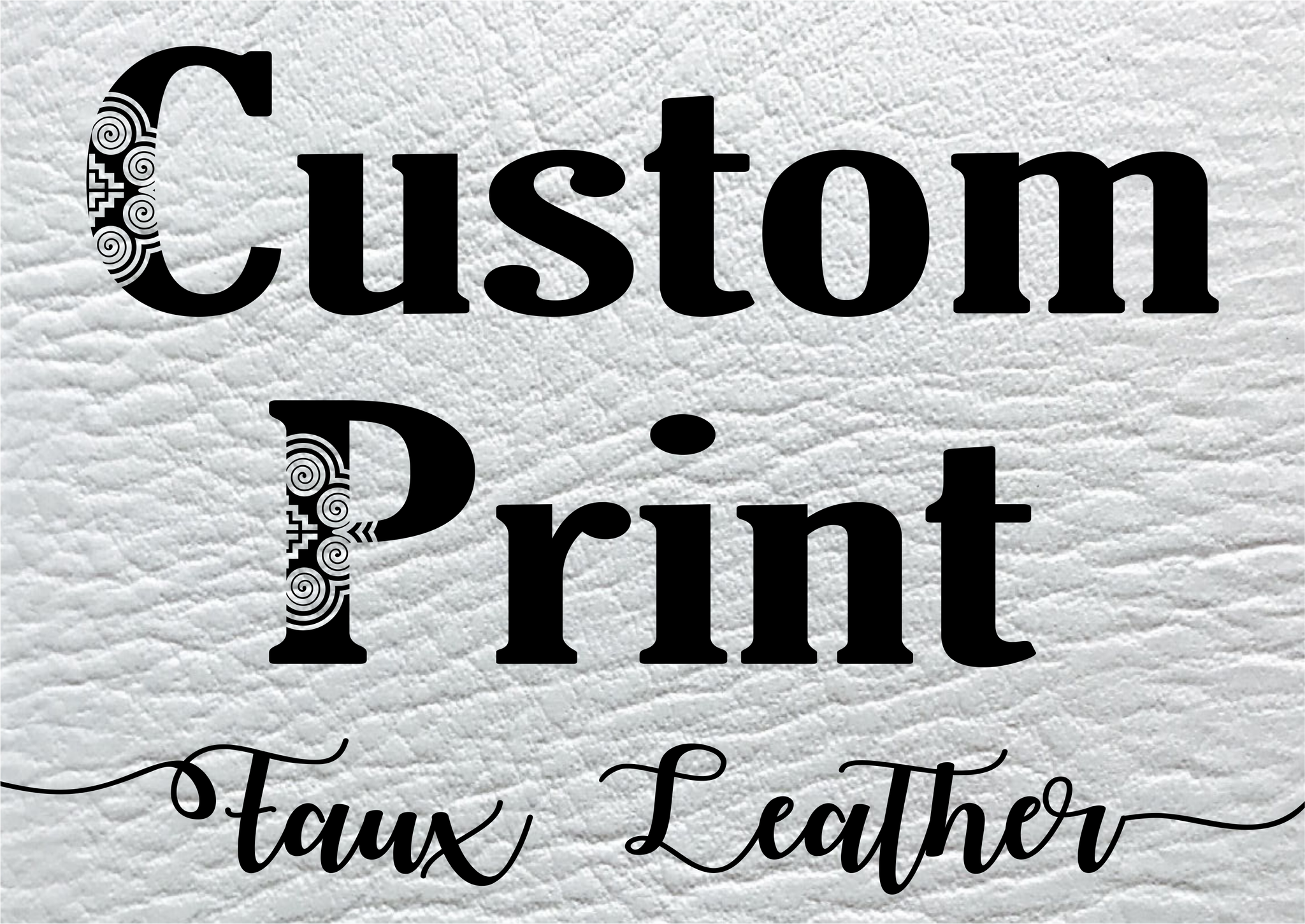 Custom Print - Faux Leather